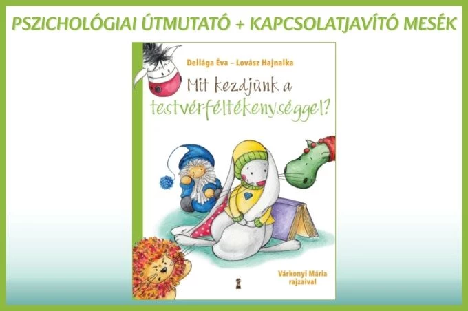 MIT KEZDJÜNK A TESTVÉRFÉLTÉKENYSÉGGEL?-DELIÁGA ÉVA ÉS LOVÁSZ HAJNALKA