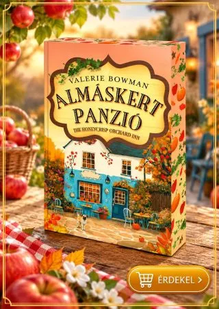 VALERIE BOWMAN: ALMÁSKERT PANZIÓ - THE HONEYCRISP ORCHARD INN - ÉLFESTETT