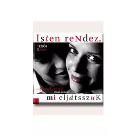ISTEN RENDEZ, MI ELJÁTSSZUK