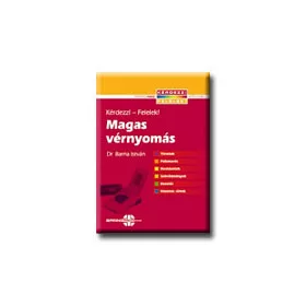 MAGAS VÉRNYOMÁS - KÉRDEZZ! - FELELEK!