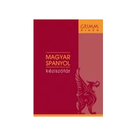   MAGYAR-SPANYOL KÉZISZÓTÁR - SZINES CIMSZAVAKKAL - NYITNIKÉK GRIMM SZÓTÁRAK -