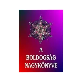 A BOLDOGSÁG NAGYKÖNYVE