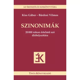  KISS GÁBOR - BÁRDOSI VILMOS: SZINONIMÁK - AZ ÉKESSZÓLÁS KISKÖNYVTÁRA -