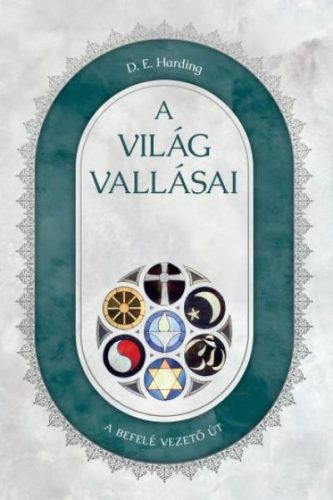 A VILÁG VALLÁSAI - A BEFELÉ VEZETŐ ÚT