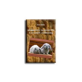 HOBBINYÚL TENYÉSZTÉS - A TERVEZÉSTŐL A KIÁLLÍTÁSOKIG