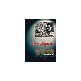 ÉS LÉSZEN CSILLAGFORDULÁS - ÖRÖKSÉGÜNK WASS ALBERT