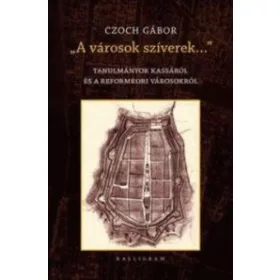 A VÁROSOK SZÍVEREK - TANULMÁNYOK KASSÁRÓL....