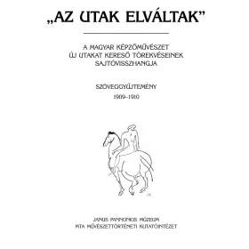 AZ UTAK ELVÁLTAK II.- SZÖVEGGYŰJTEMÉNY 1909-1910