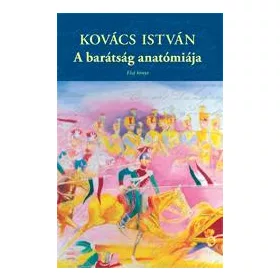 A BARÁTSÁG ANATÓMIÁJA - MÁSODIK KÖNYV -