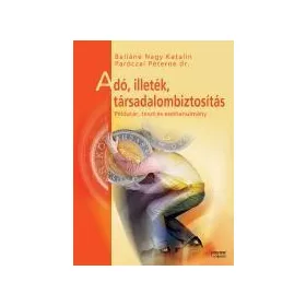   ADÓ, ILLETÉK, TÁRSADALOMBIZTOSÍTÁS - PÉLDATÁR, TESZT ÉS ESETTANULMÁNY