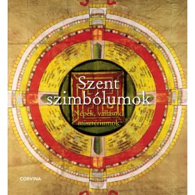 SZENT SZIMBÓLUMOK - NÉPEK, VALLÁSOK, MISZTÉRIUMOK -