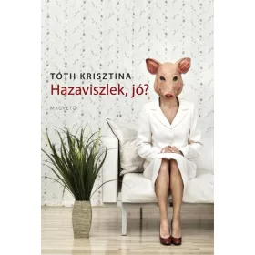 HAZAVISZLEK, JÓ?