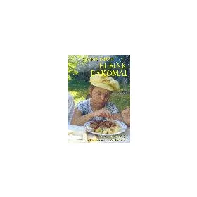   ELEINK LAKOMÁI -  A MAGYARSÁG NÖVÉNY-, ÁLLATVILÁGA ÉS ÉTELKULTÚRÁJA -