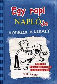 EGY ROPI NAPLÓJA 2. - RODRICK A KIRÁLY - KÖTÖTT