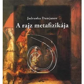 A RAJZ METAFIZIKÁJA