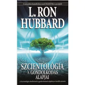 SZCIENTOLÓGIA - A GONDOLKODÁS ALAPJAI