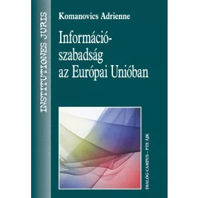 INFORMÁCIÓSZABADSÁG AZ EURÓPAI UNIÓBAN
