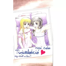 TINIVAKÁCIÓ - HOGY EBBŐL MI LESZ?!