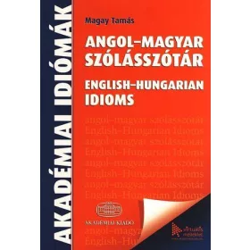   ANGOL-MAGYAR SZÓLÁSSZÓTÁR - ENGLISH-HUNGARIAN IDIOMS + VIRTUÁLIS MELLÉKLET