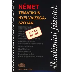 NÉMET TEMATIKUS NYELVVIZSGASZÓTÁR  A1, A2, B1, B2 -