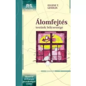 ÁLOMFEJTÉS - TESTÜNK BÖLCSESSÉGE