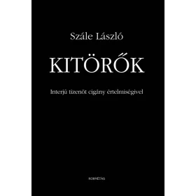 KITÖRŐK - INTERJÚ TIZENÖT CIGÁNY ÉRTELMISÉGIVEL