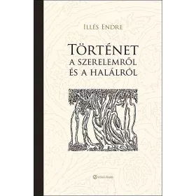 TÖRTÉNET A SZERELEMRŐL ÉS A HALÁLRÓL