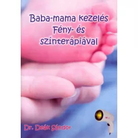 BABA-MAMA KEZELÉS FÉNY- ÉS SZÍNTERÁPIÁVAL