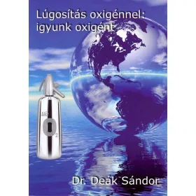 LÚGOSÍTÁS OXIGÉNNEL: IGYUNK OXIGÉNT