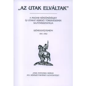 AZ UTAK ELVÁLTAK III. - SZÖVEGGYŰJTEMÉNY 1911-1912