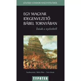   EGY MAGYAR IDEGENVEZETŐ BÁBEL TORNYÁBAN - ÍRÁSOK A NYELVEKRŐL