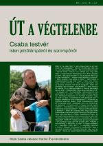 ÚT A VÉGTELENBE - CSABA TESTVÉR GONDOLATAI ISTEN AJÁNDÉKAIRÓL