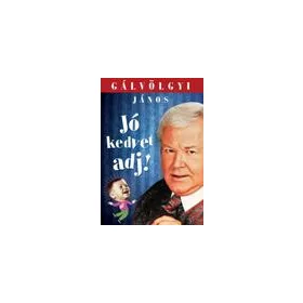 JÓKEDVET ADJ!