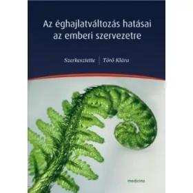 AZ ÉGHAJLATVÁLTOZÁS HATÁSAI AZ EMBERI SZERVEZETRE