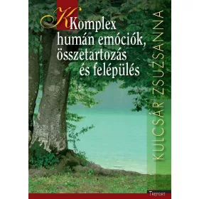 KOMPLEX HUMÁN EMÓCIÓK, ÖSSZETARTOZÁS ÉS FELÉPÜLÉS