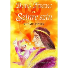 BUDA FERENC: SZÍNRE SZÍN - KÉT MESEJÁTÉK