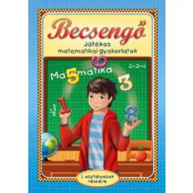 BECSENGŐ - JÁTÉKOS MATEMATIKAI GYAKORLATOK 1. OSZT.