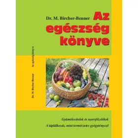   AZ EGÉSZSÉG KÖNYVE - GYÜMÖLCSÉTELEK ÉS NYERSFŐZELÉKEK