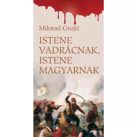 ISTENE VADRÁCNAK, ISTENE MAGYARNAK