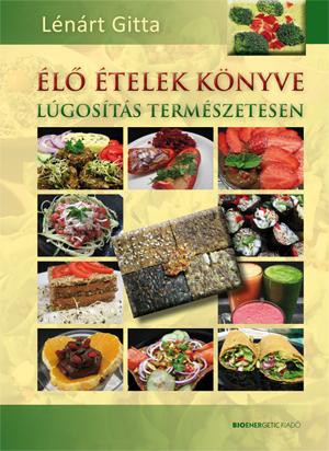 ÉLŐ ÉTELEK KÖNYVE - LÚGOSÍTÁS TERMÉSZETESEN