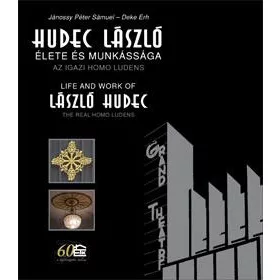   HUDEC LÁSZLÓ ÉLETE ÉS MUNKÁSSÁGA - AZ IGAZI HOMO LUDENS