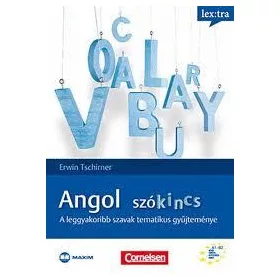   ANGOL SZÓKINCS - A LEGGYAKORIBB SZAVAK TEMATIKUS GYŰJTEMÉNYE