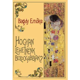 HOGYAN LEHETNÉNK BOLDOGABBAK?