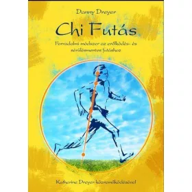   CHIFUTÁS - FORRADALMI MÓDSZER AZ ERŐLKÖDÉS- ÉS SÉRÜLÉSMENTES FUTÁSHOZ