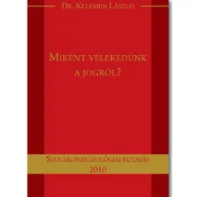 MIKÉNT VÉLEKEDÜNK A JOGRÓL?