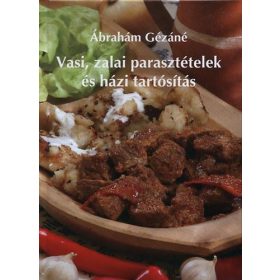   VASI, ZALAI PARASZTÉTELEK ÉS HÁZI TARTÓSÍTÁS - FŰZÖTT -