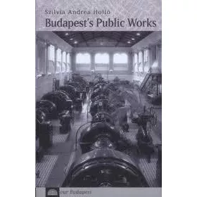 BUDAPESTS PUBLIC WORKS (A FŐVÁROSI MŰVEK) - ANGOL