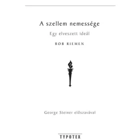 A SZELLEM NEMESSÉGE - AZ ELFELEDETT ESZMÉNY
