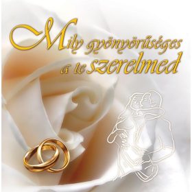   MILY GYÖNYÖRŰSÉGES A TE SZERELMED - FEHÉR (HÁZASSÁGKÖTÉSHEZ)