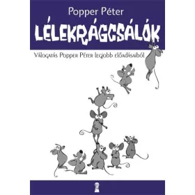  POPPER PÉTER: LÉLEKRÁGCSÁLÓK - VÁLOGATÁS POPPER PÉTER LEGJOBB ELŐADÁSAIBÓL